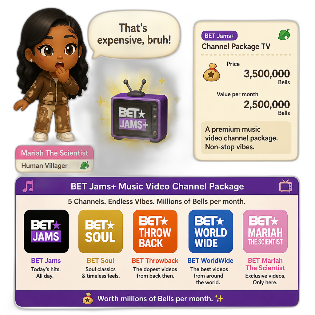 Mariah The Scientist as a Human Villager, Animal Crossing, finding an expensive item worth millions of Bells, saying "That's expensive, bruh!", BET Jams+ channel package TV item (worth millions of Bells per month), music video channel package with 5 channels (BET Jams, BET Soul, BET Throwback, BET WorldWide and BET Mariah The Scientist) - AI generated emoji