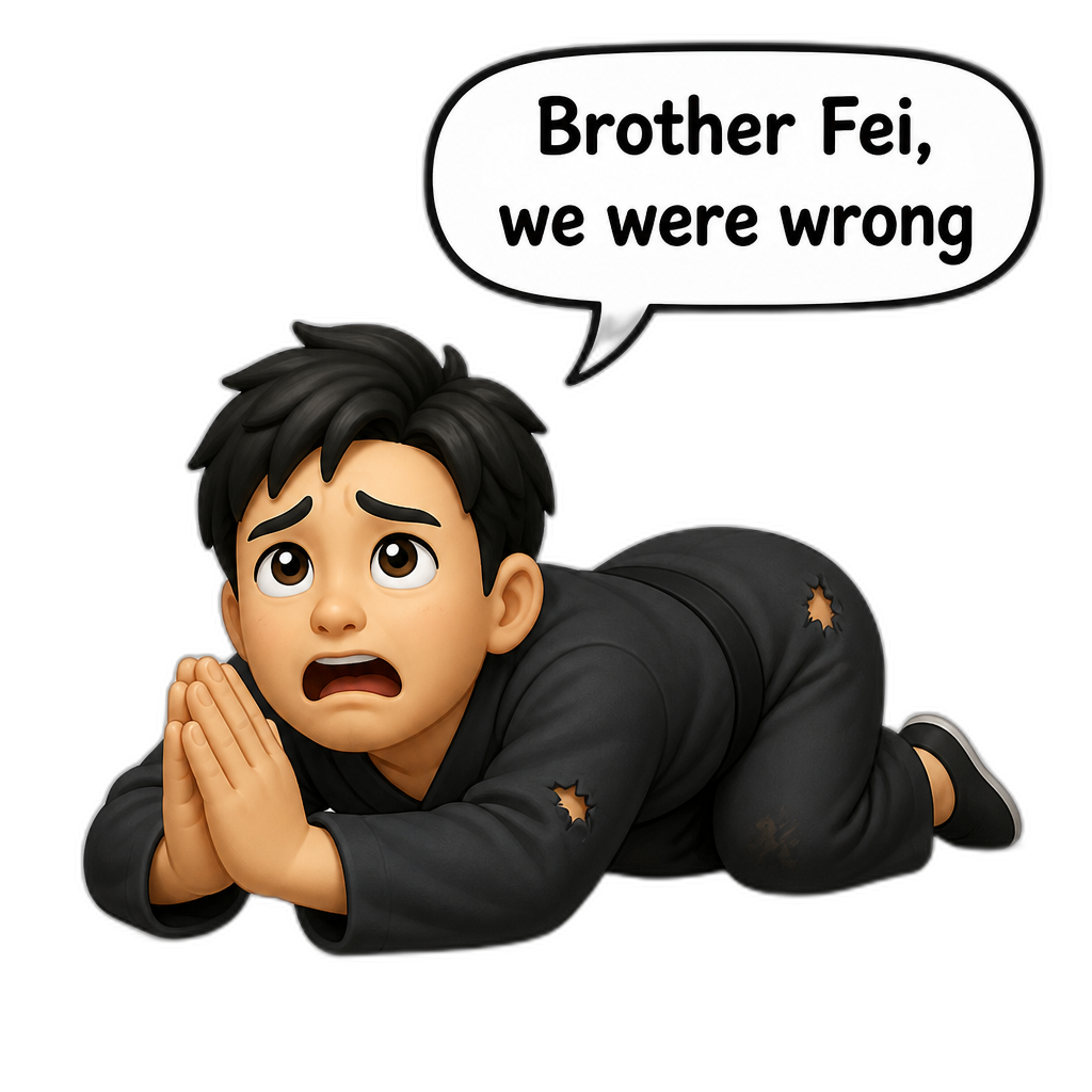 A person lying on the ground in a begging posture, looking up with a desperate and pleading expression, saying "Brother Fei, we were wrong". The scene is filled with tension and a hint of comedy. - AI generated emoji